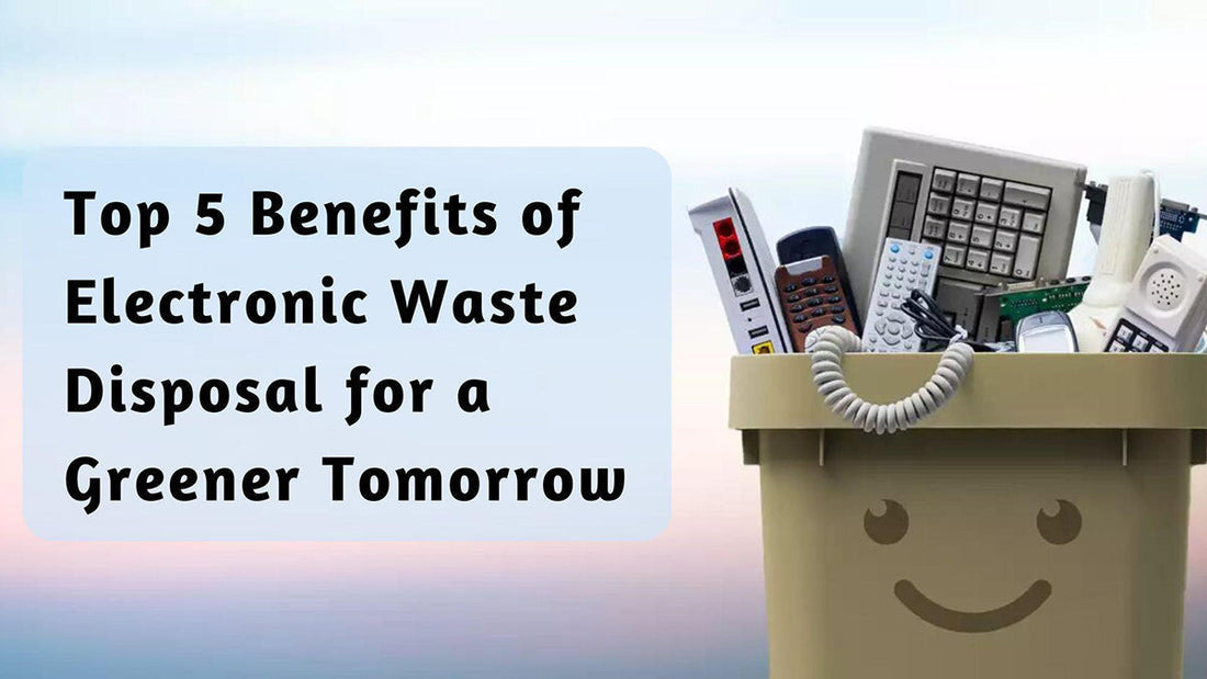 Benefits of Electronic Waste Disposal